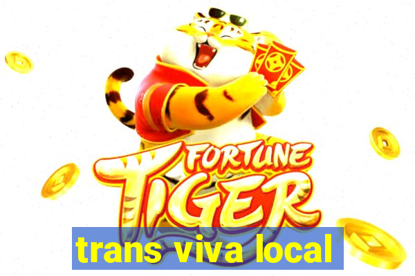 trans viva local